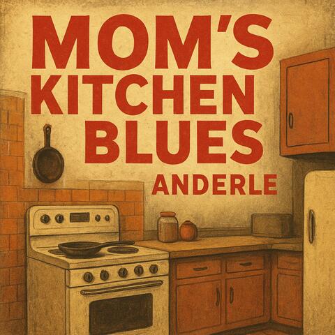 MOM'S KITCHEN BLUES