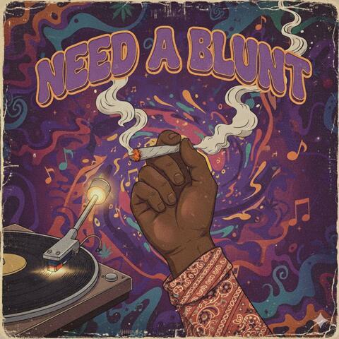Need A Blunt