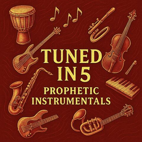 Tuned In 5 (Prophetic Instrumentals)
