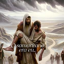 O samaritano era eu