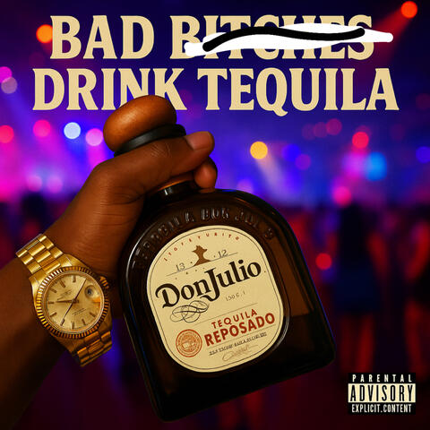 Bad Bitches Drink Tequila