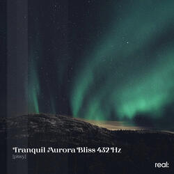 Tranquil Aurora Bliss 432 Hz