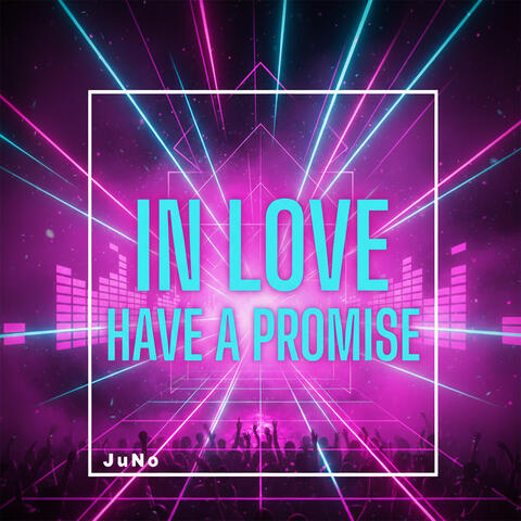 In Love have a promise