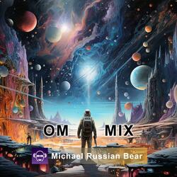 Michael Russian Bear - OM Mix - 2025 Psybient Psychill Downtempo Mix