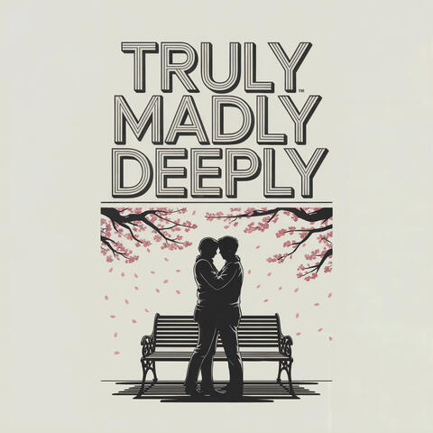 Truly Madly Deeply