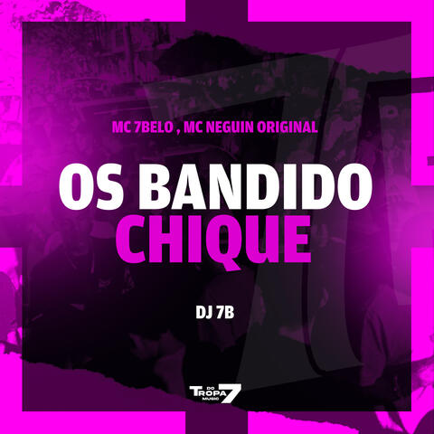 Os Bandidos Chique