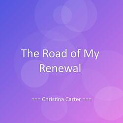 The Road of My Renewal