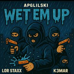 Wet Em Up