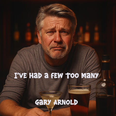 I've Had a Few Too Many