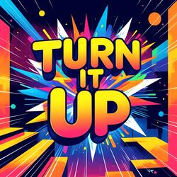 Turn It Up