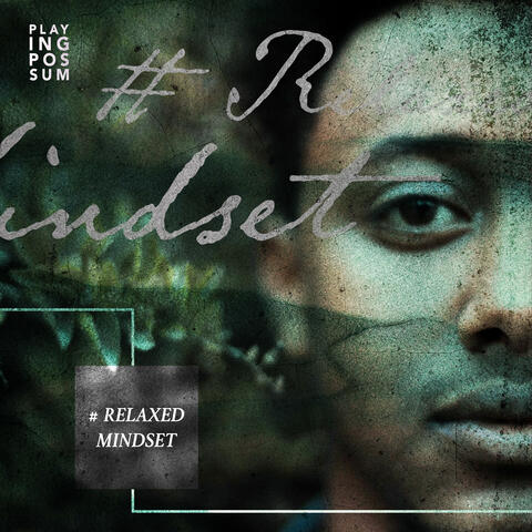 # Relaxed Mindset