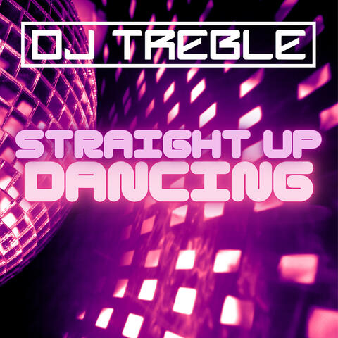 Straight Up Dancing