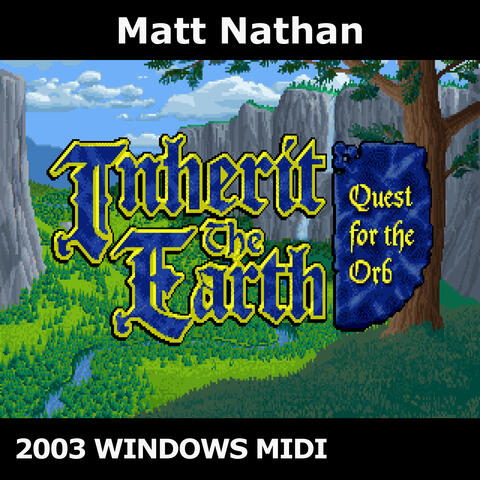Inherit the Earth: Quest for the Orb: 2003 Windows MIDI