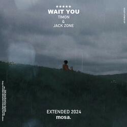 Wait You