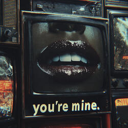 You're Mine