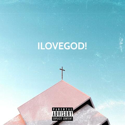 ILOVEGOD!