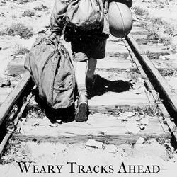 Weary Tracks Ahead