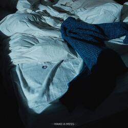 MAKE A MESS