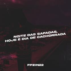 Noite Das Safadas, Hoje é Dia De Cachorrada