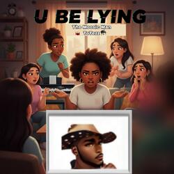 U BE Lying