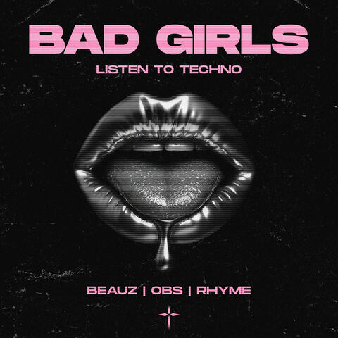 Bad Girls Listen to Techno