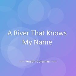 A River That Knows My Name