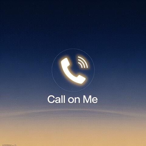 Call On Me