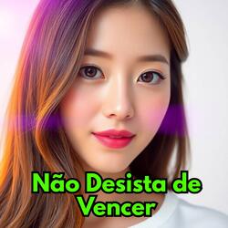 Não Desista de Vencer