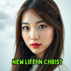 New Life in Christ