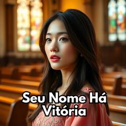 Seu Nome Há Vitória