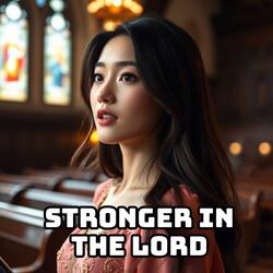 Stronger in the Lord