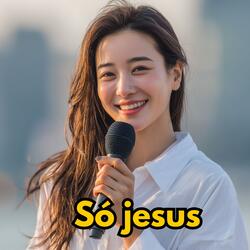 Só jesus