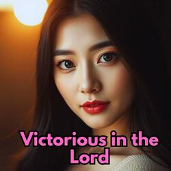 Victorious in the Lord