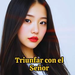 Triunfar con el Señor