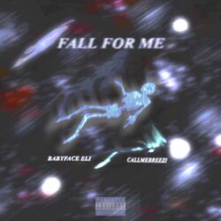 Fall For Me