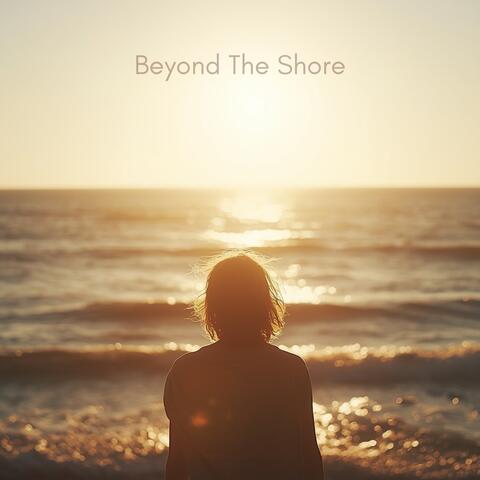 Beyond The Shore
