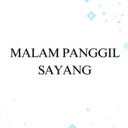 Malam Panggil Sayang