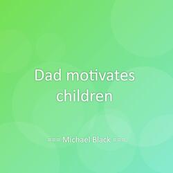 Dad motivates children
