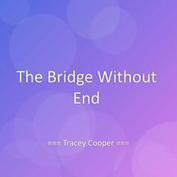 The Bridge Without End