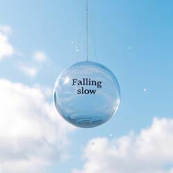 Falling slow