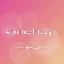A Journey Into Light