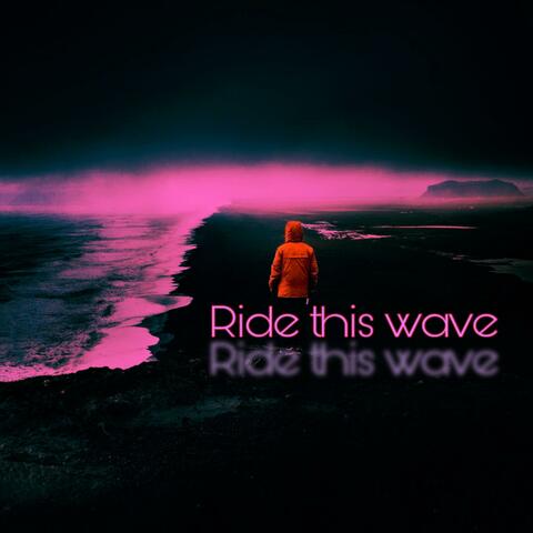 Ride This Wave
