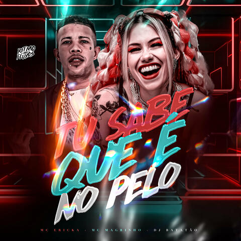 Tu Sabe que é no Pelo