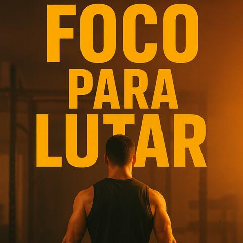 Foco para lutar