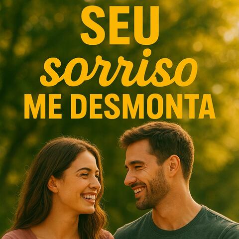 Seu sorriso me desmonta