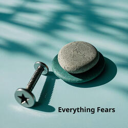 Everything Fears