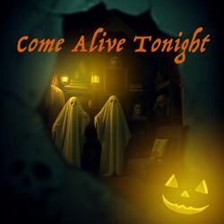 Come Alive Tonight