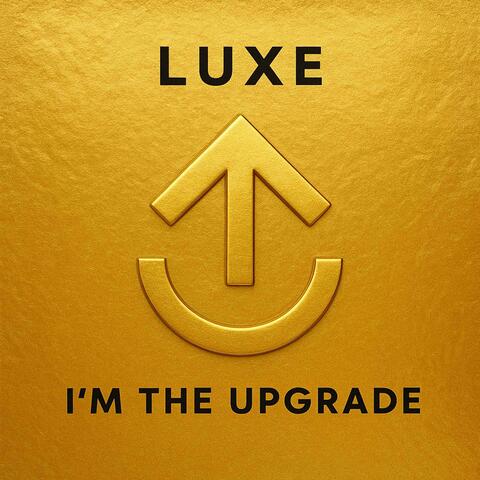 I'm the Upgrade