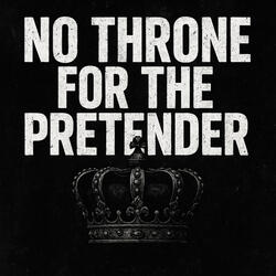 No Throne For The Pretender