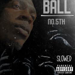 BALL (SLOWED)